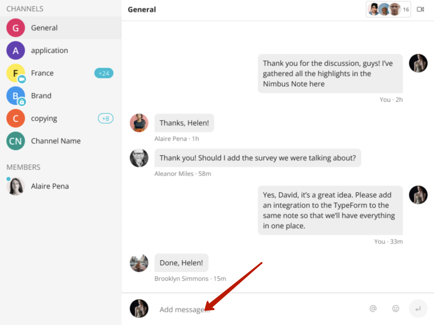 By opening a chat or channel, you can write messages to any member or channel.