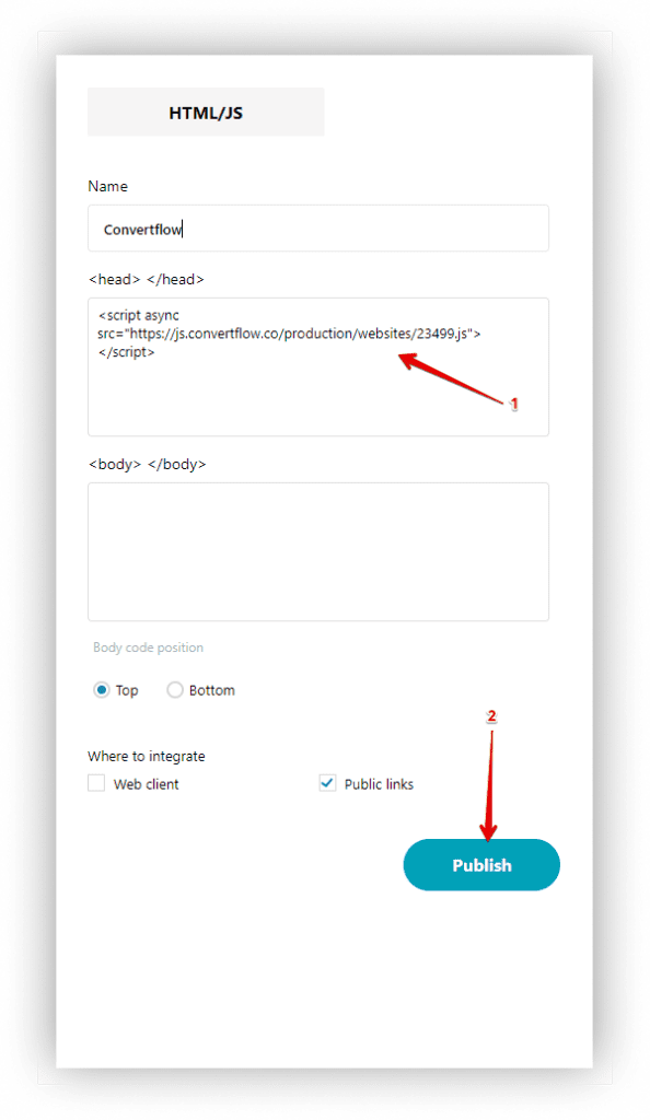 Click on Add HTML / JS and add the code from Convertflow