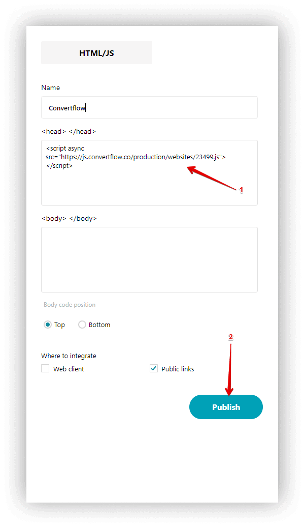 Click on Add HTML / JS and add the code from Convertflow 