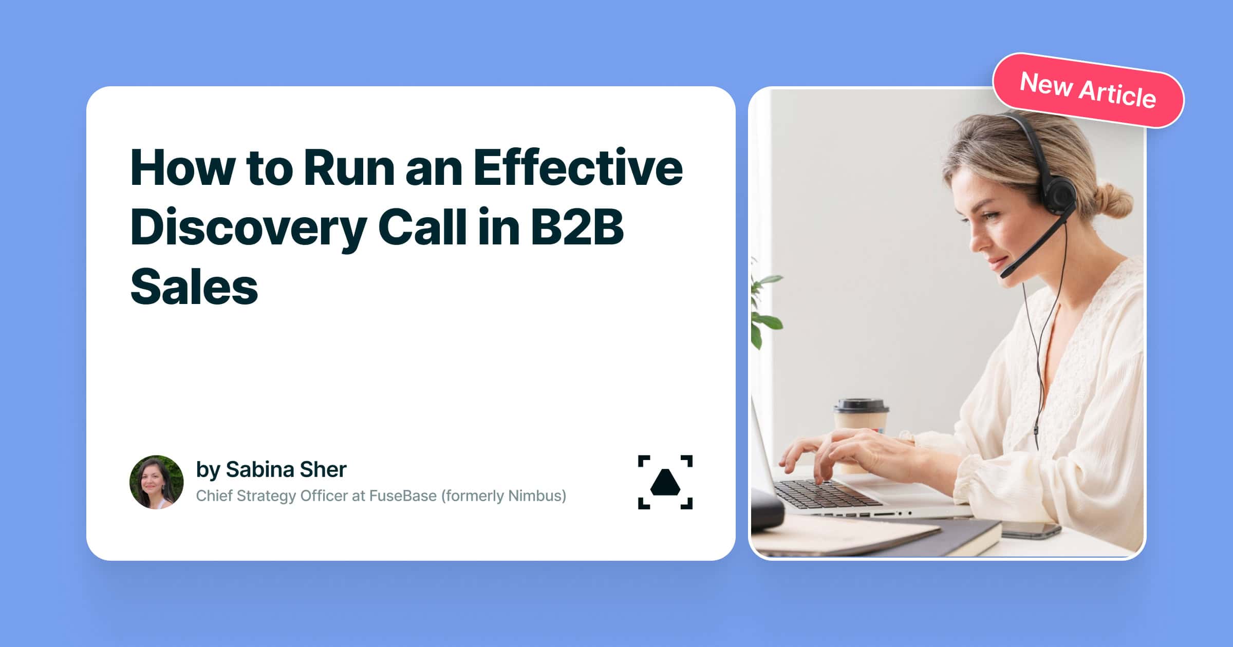 Effective Discovery Call Strategies For B2b Sales Fusebase